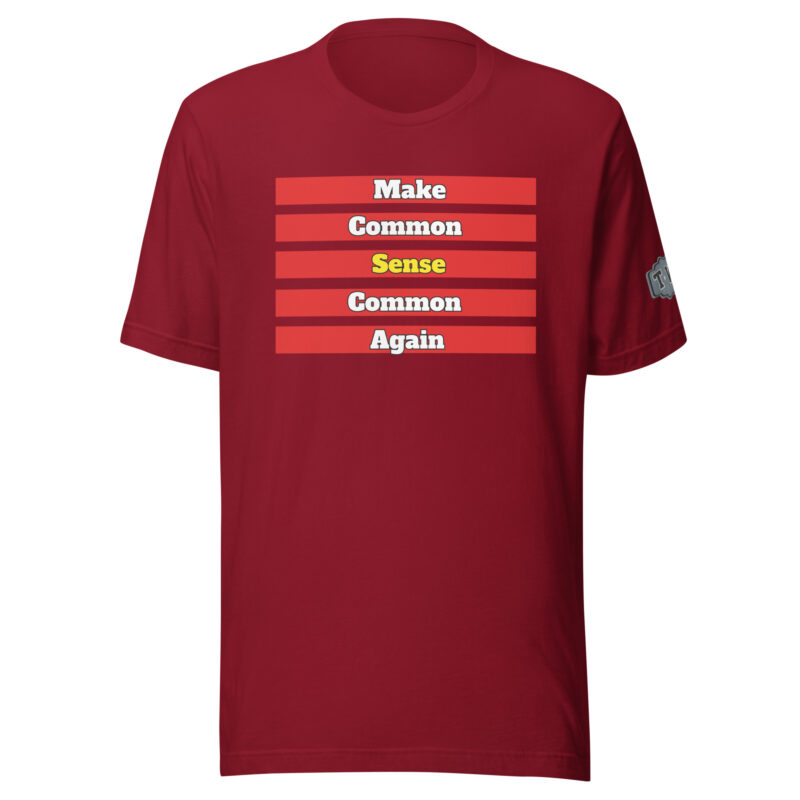 MAKE COMMON SENSE COMMON AGAIN Shirt