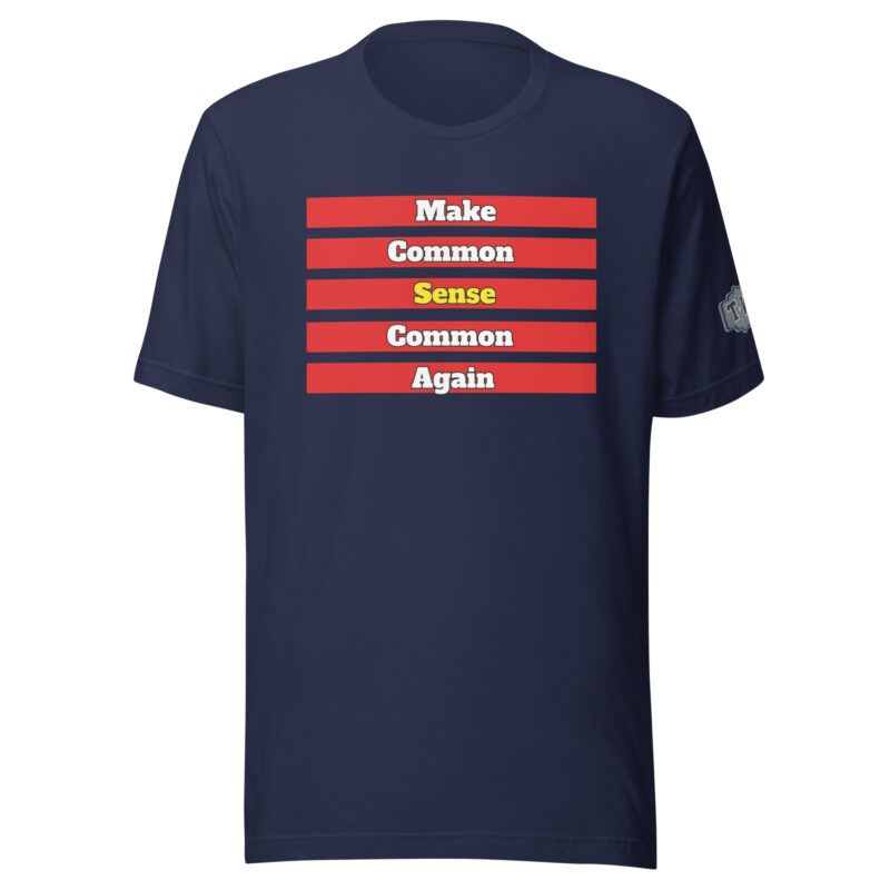 MAKE COMMON SENSE COMMON AGAIN Shirt