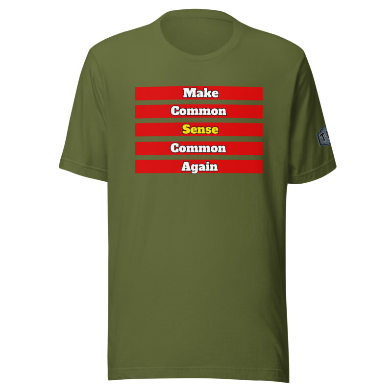 MAKE COMMON SENSE COMMON AGAIN Shirt