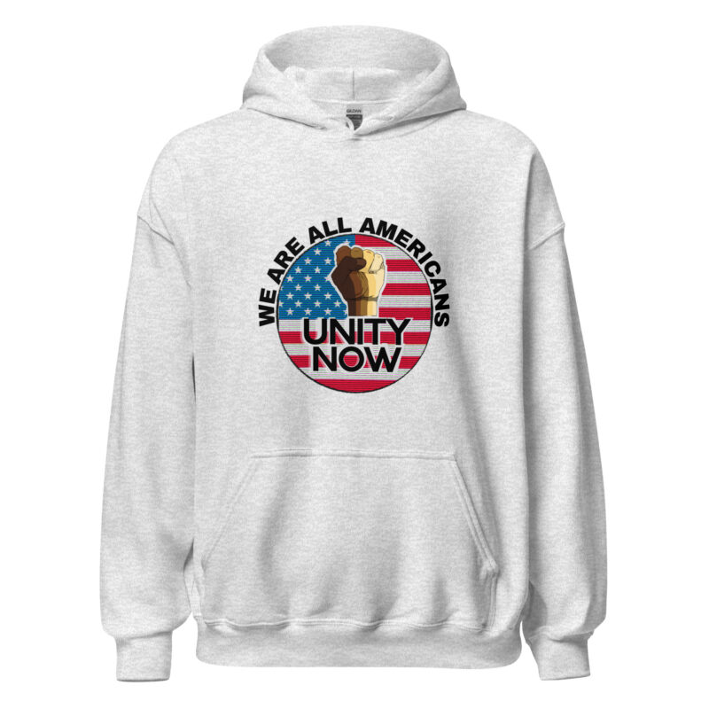 UNITY NOW, WE'RE ALL AMERICANS Hoodie