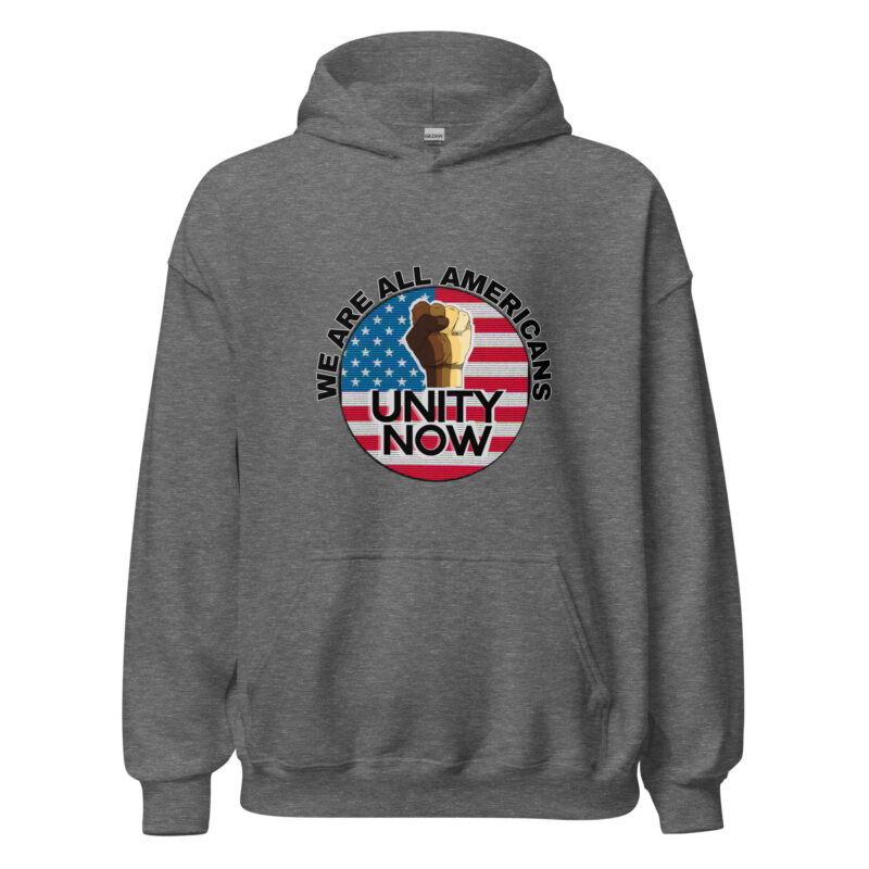 UNITY NOW, WE'RE ALL AMERICANS Hoodie