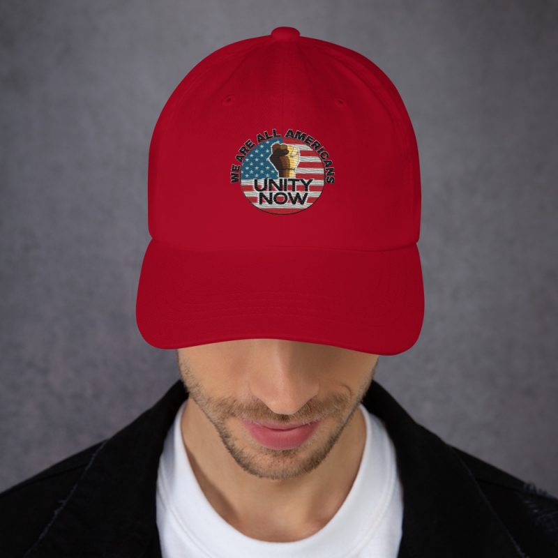 UNITY NOW WE ARE ALL AMERICANS Dad Hat