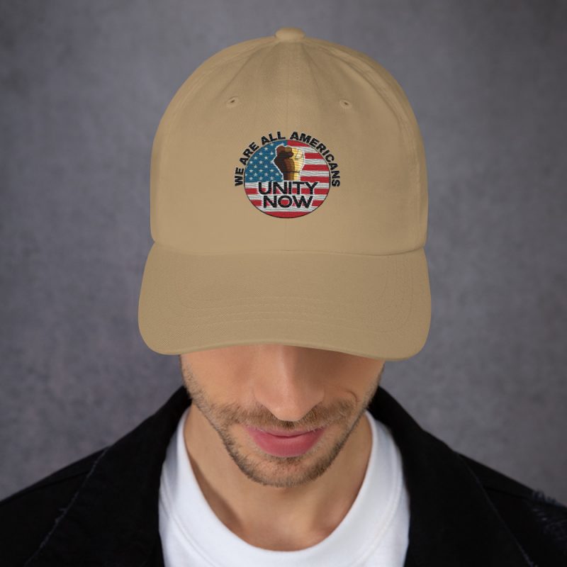 UNITY NOW WE ARE ALL AMERICANS Dad Hat