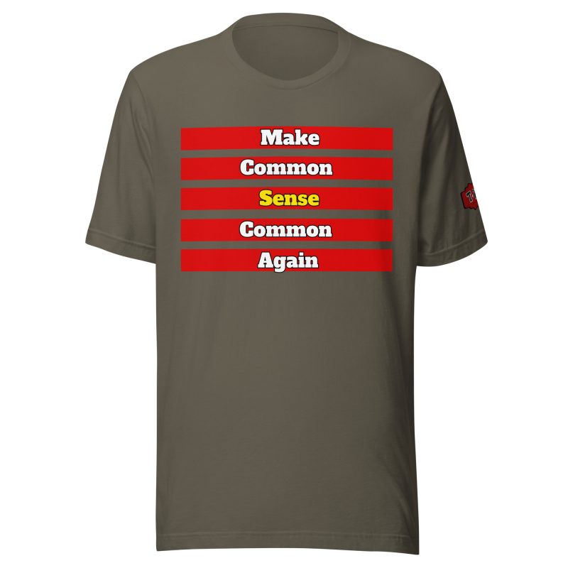MAKE COMMON SENSE COMMON AGAIN T-Shirt