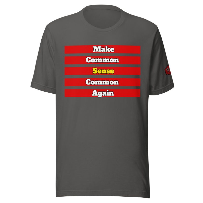 MAKE COMMON SENSE COMMON AGAIN T-Shirt