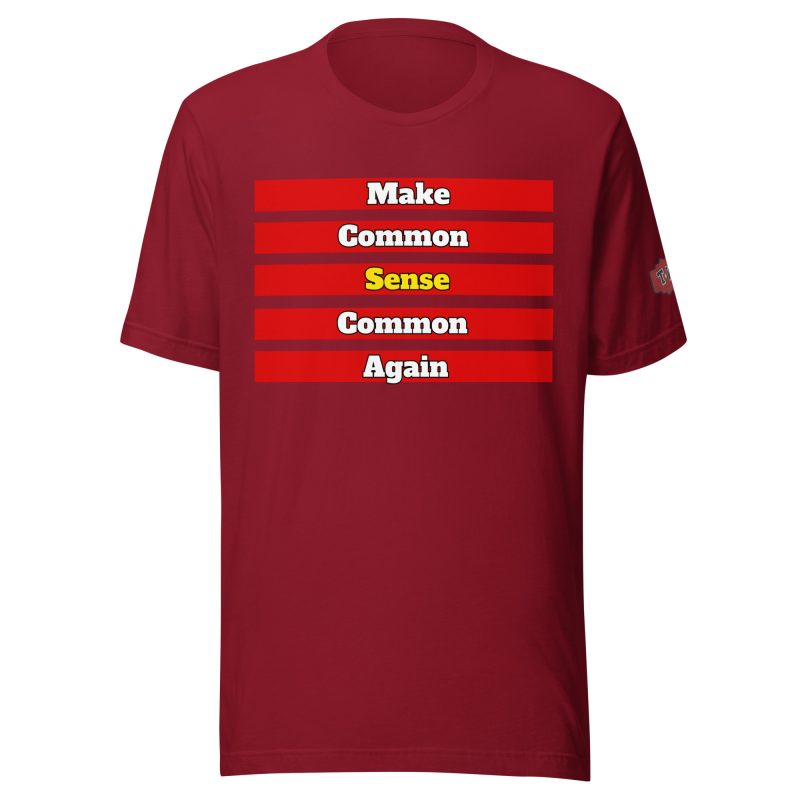 MAKE COMMON SENSE COMMON AGAIN T-Shirt