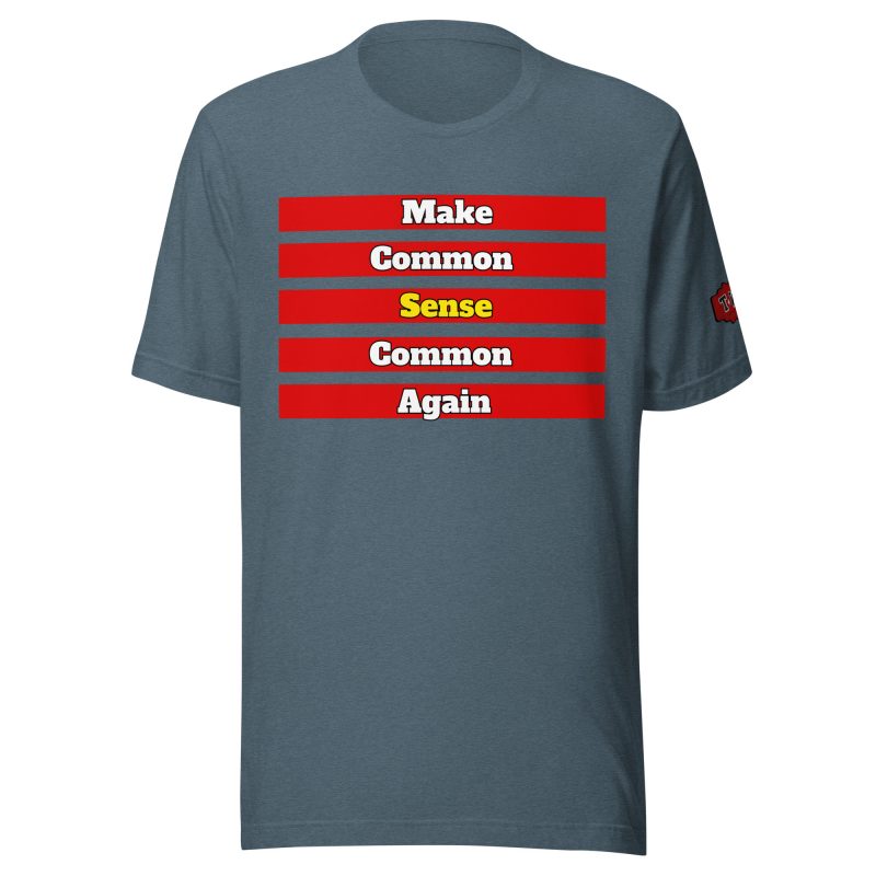 MAKE COMMON SENSE COMMON AGAIN T-Shirt