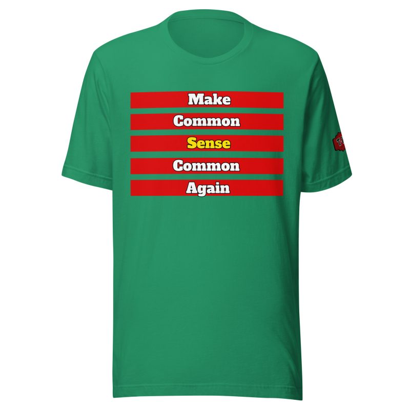 MAKE COMMON SENSE COMMON AGAIN T-Shirt