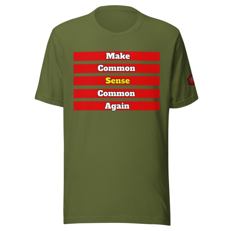 MAKE COMMON SENSE COMMON AGAIN T-Shirt