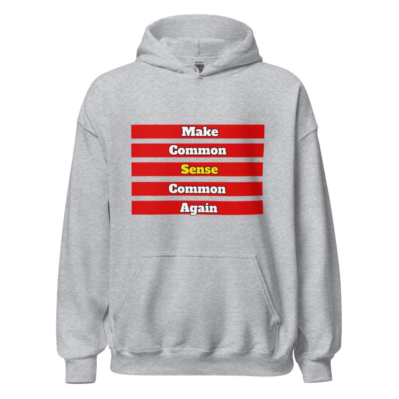 MAKE COMMON SENSE COMMON AGAIN Hoodie