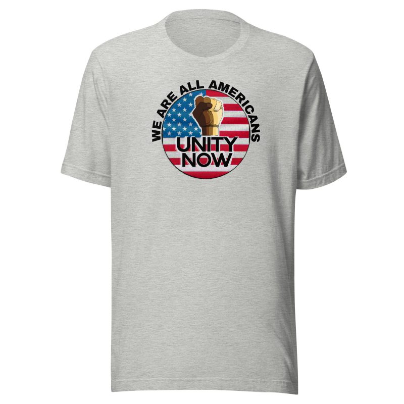 UNITY NOW WE ARE ALL AMERICANS T-Shirt