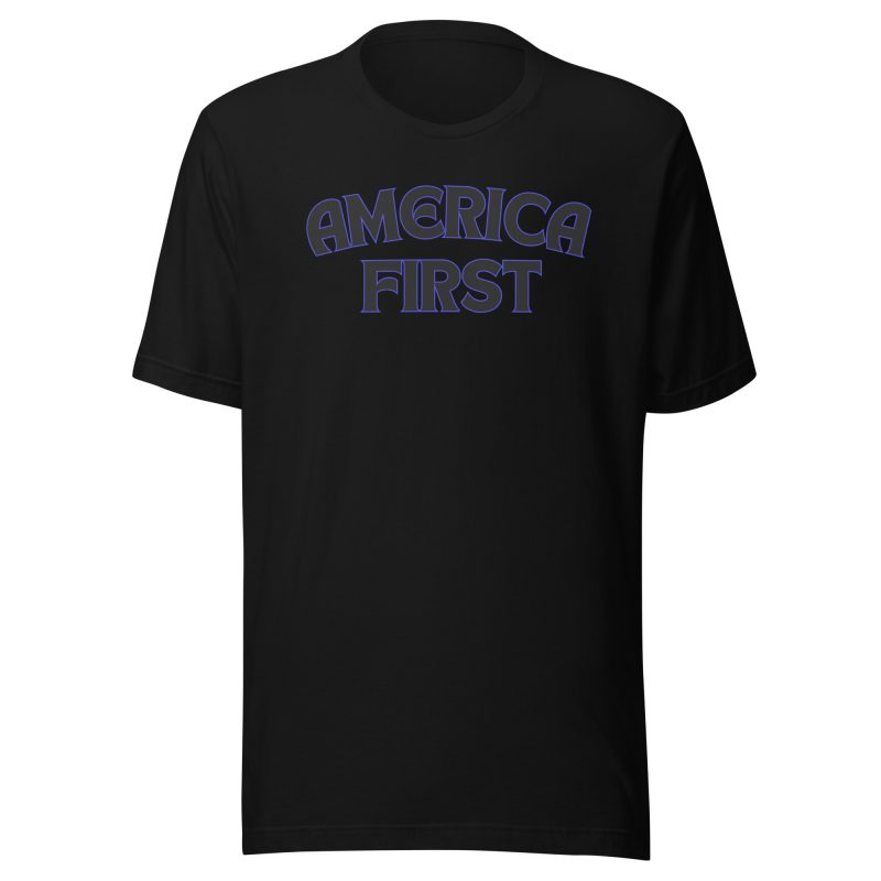 AMERICA FIRST T-Shirt