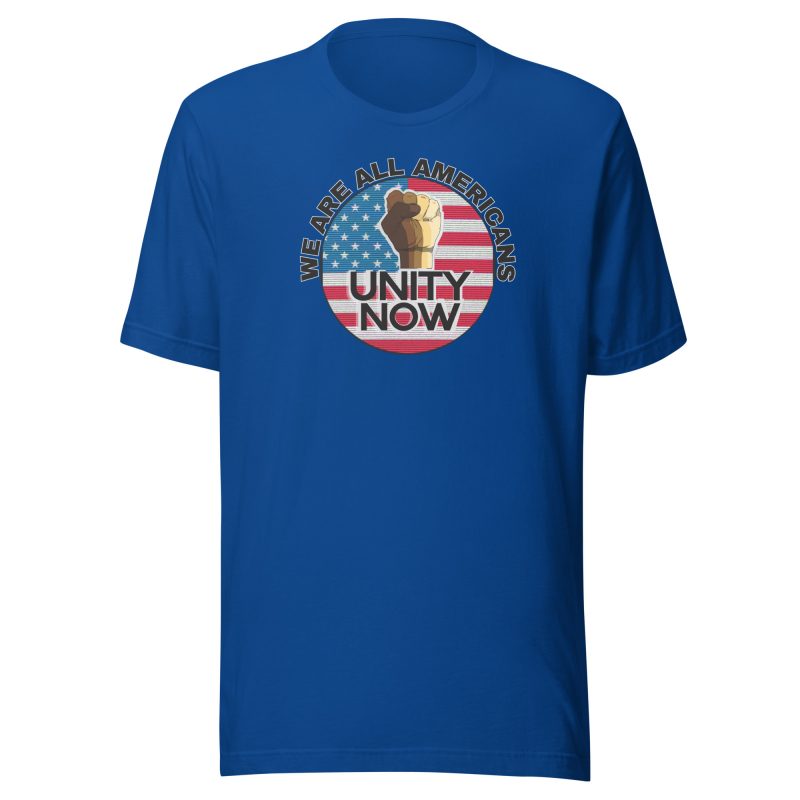 UNITY NOW WE ARE ALL AMERICANS T-Shirt