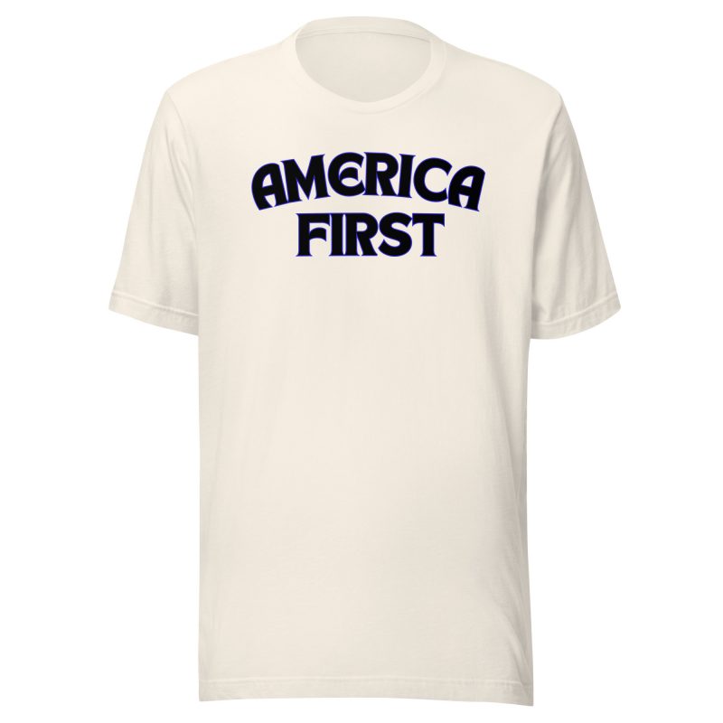 AMERICA FIRST T-Shirt