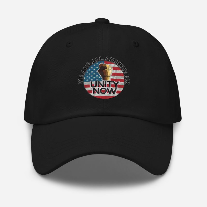 UNITY NOW WE ARE ALL AMERICANS Dad Hat