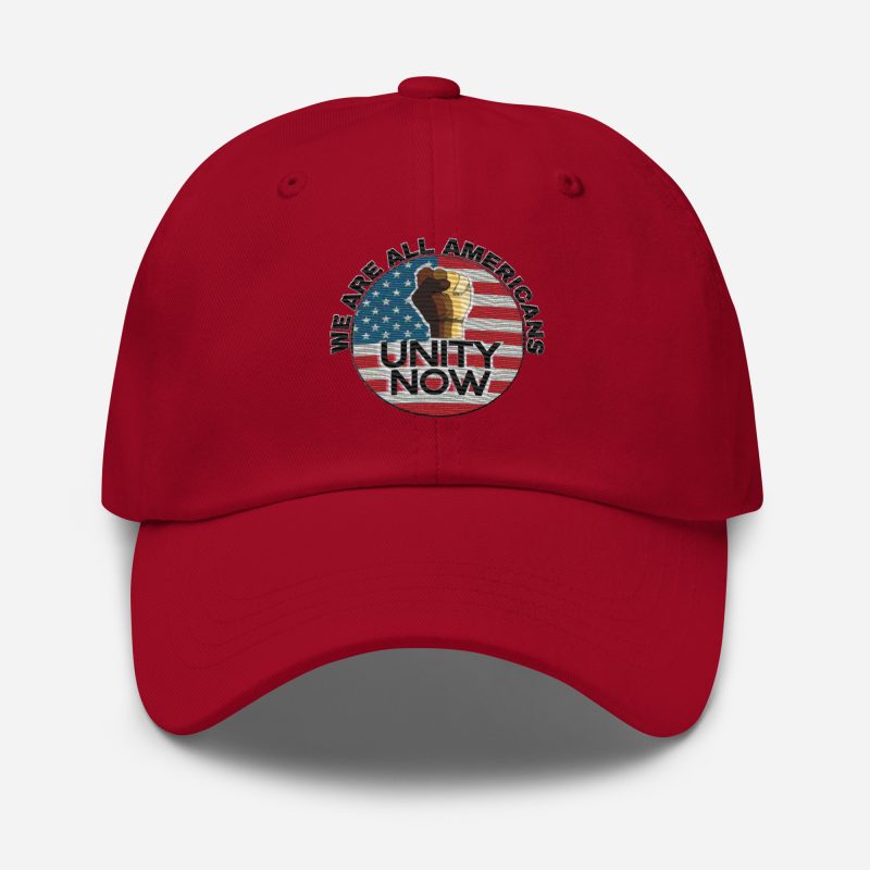UNITY NOW WE ARE ALL AMERICANS Dad Hat