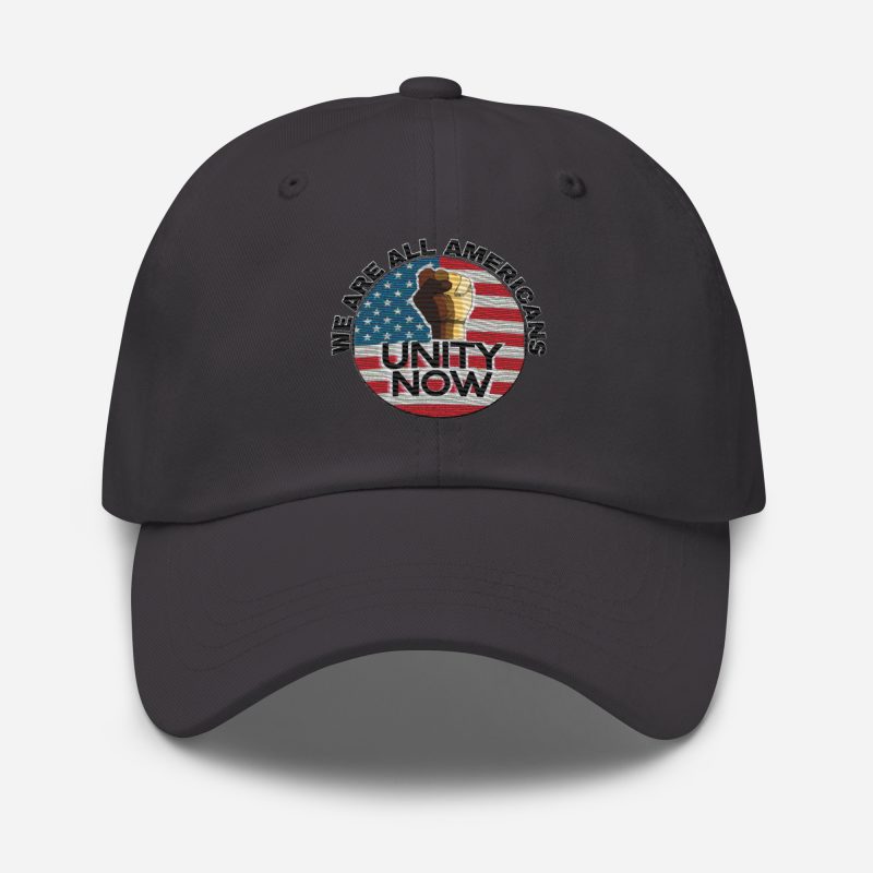 UNITY NOW WE ARE ALL AMERICANS Dad Hat