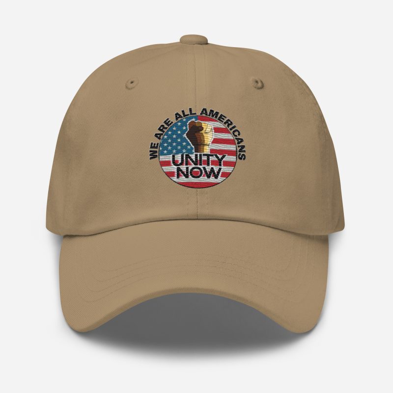 UNITY NOW WE ARE ALL AMERICANS Dad Hat