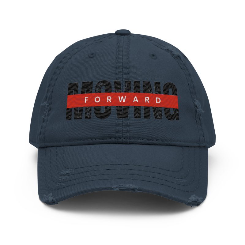 MOVING FORWARD Distressed Dad Hat