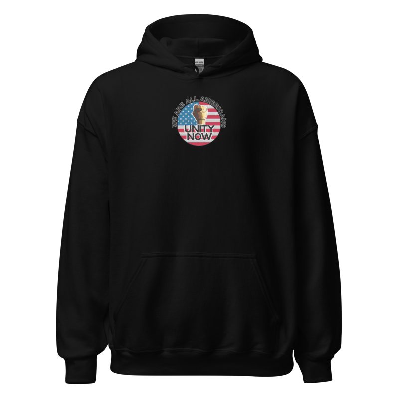 UNITY NOW WE'RE ALL AMERICANS Hoodie
