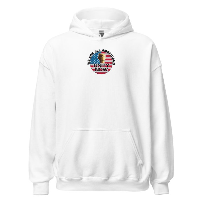 UNITY NOW WE'RE ALL AMERICANS Hoodie
