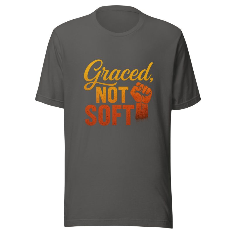 GRACED NOT SOFT T-Shirt