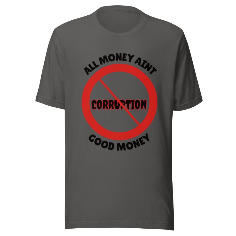 ALL MONEY AINT GOOD MONEY T-Shirt