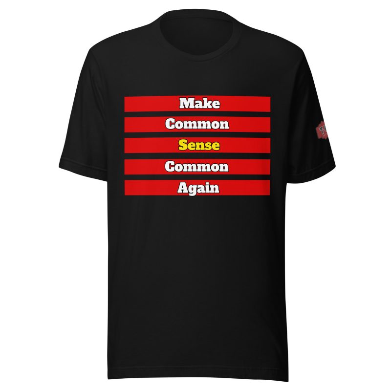 MAKE COMMON SENSE COMMON AGAIN T-Shirt