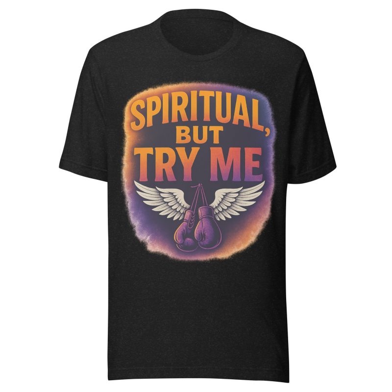 SPIRITUAL BUT TRY ME T-Shirt