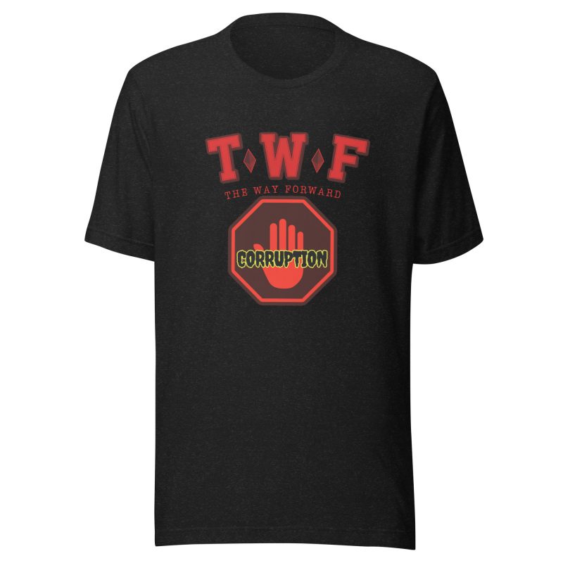 THE WAY FORWARD/STOP CORRUPTION T-SHIRT