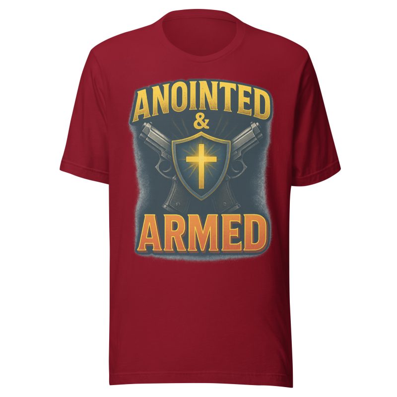 ANOINTED AND ARMED T-Shirt