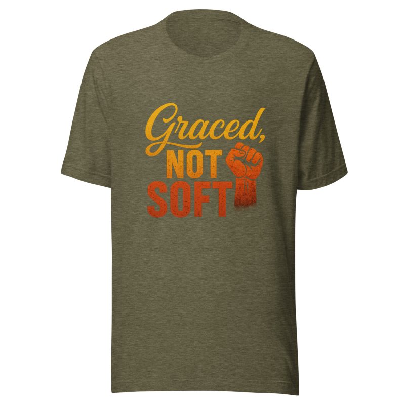 GRACED NOT SOFT T-Shirt