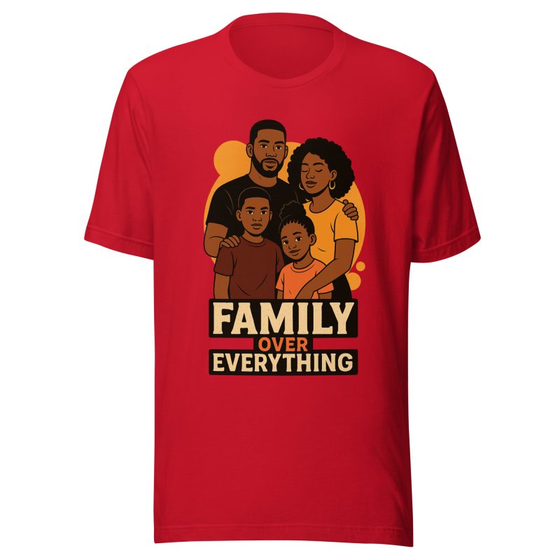 FAMILY OVER EVERYTHING T-shirt