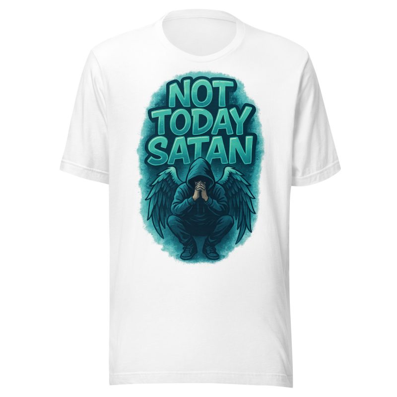 NOT TODAY SATAN T-shirt