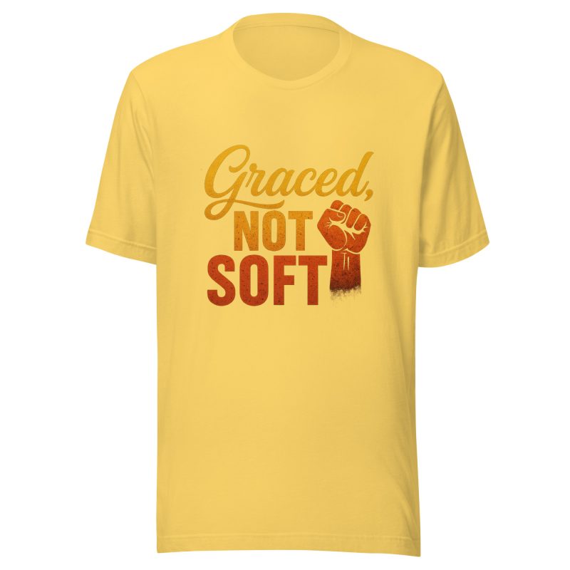 GRACED NOT SOFT T-Shirt